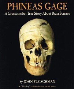 Phineas Gage: A Gruesome But True Storyabout Brain Science