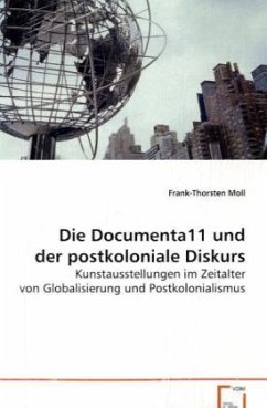 Die Documenta11 und der postkoloniale Diskurs - Moll, Frank-Thorsten
