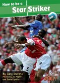 How to be a Star Striker How to be a Star Striker