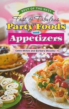 Best of the Best Fast & Fabulous Party Foods and Appetizers - McKee, Gwen; Moseley, Barbara