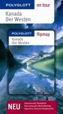 Kanada - Der Westen - Buch mit flipmap - Polyglott on tour Reiseführer