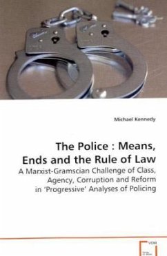 The Police : Means, Ends and the Rule of Law - Kennedy, Michael