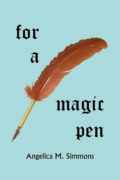 For a Magic Pen - Simmons, Angelica M.