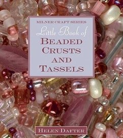 Little Book of Beaded Crusts and Tassels - Dafter, Helen