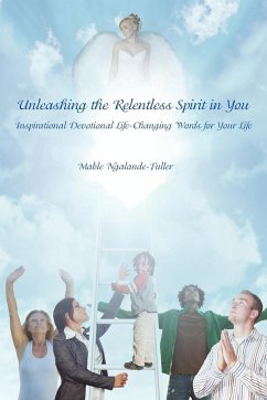 Unleashing the Relentless Spirit in You - Ngalande-Fuller, Mable