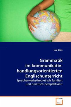 Grammatik im kommunikativ-handlungsorientiertenEnglischunterricht - Blötz, Lisa