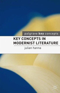 Key Concepts in Modernist Literature - Hanna, Julian; Coyle, Martin