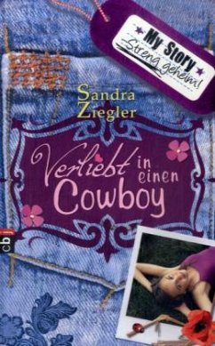 Verliebt in einen Cowboy / My Story - Streng geheim Bd.5 - Ziegler, Sandra