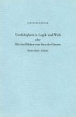 Vierfaltigkeit in Logik und Welt oder Die vier Bücher vom Sinn des Ganzen.