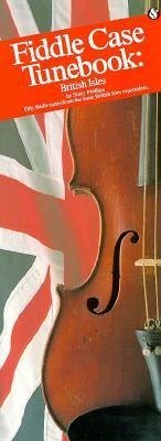 Fiddle Case Tunebook - British Isles: Compact Reference Library - Phillips, Stacy