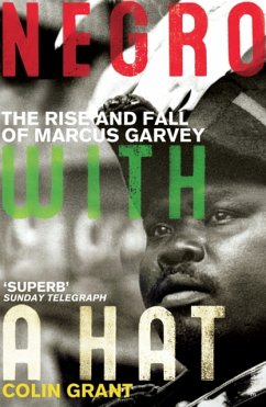 Negro with a Hat: Marcus Garvey - Grant, Colin