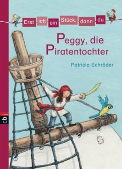 Peggy, die Piratentochter / Erst ich ein Stück, dann du Bd.7 - Schröder, Patricia