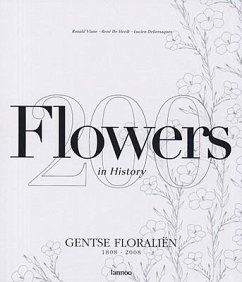 Flowers in History: Gentse Floralien 1808-2008 - Viane, Ronald; De Herdt, Rene; Debersaques, Lucien