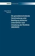 Die grenzüberschreitende Verschmelzung unter Beteiligung deutscher Unternehmen nach Umsetzung der Richtlinie 2005/56/EG - Kleinhenz, Holger Michael