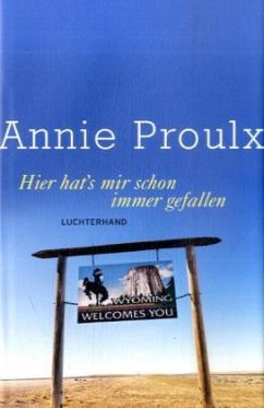 Hier hat's mir schon immer gefallen - Proulx, Annie