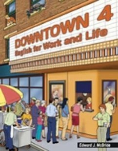 Downtown 4: English for Work and Life - McBride, Edward J.