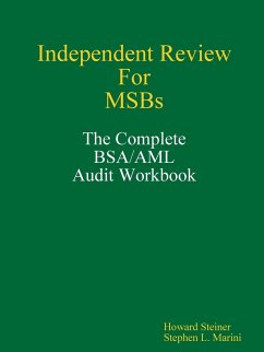 Independent Review for MSBs - The Complete BSA/AML Audit Workbook - Steiner, Howard; Marini, Stephen