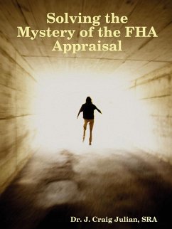 Solving the Mystery of the FHA Appraisal - Julian, Craig