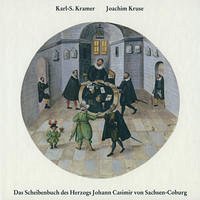 Das Scheibenbuch des Herzogs Johann Casimir von Sachsen-Coburg - Kramer, Karl S; Kruse, Joachim