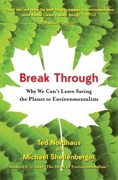 Break Through - Nordhaus, Ted; Shellenberger, Michael