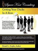 Getting Your Ducks in a Row: Organizational Development, Resource Development, and Social Entrepeneurship, a workbook for all aspiring nonprofit pr