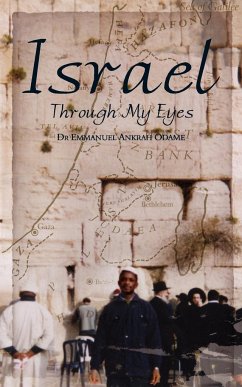 Israel Through My Eyes - Odame, Emmanuel Ankrah; Odame, Ammanuel Ankrah