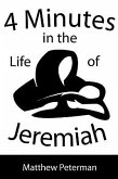 4 Minutes in the Life of Jeremiah