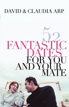 52 Fantastic Dates for You and Your Mate - Arp, David; Arp, Claudia