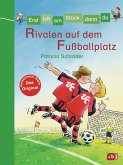 Rivalen auf dem Fußballplatz / Erst ich ein Stück, dann du Bd.8