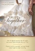 Called Together: Asks the Difficult Questions That All Couples Must Answer Before and After They Say "I Do." Prepares You for a Success
