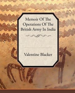 Memoir of the Operations of the British Army in India - Blacker, Valentine