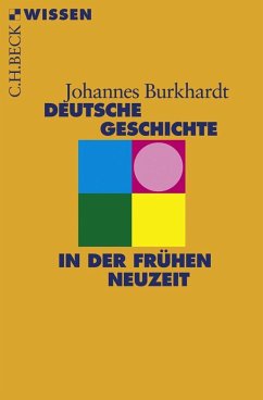 Deutsche Geschichte in der frühen Neuzeit - Burkhardt, Johannes