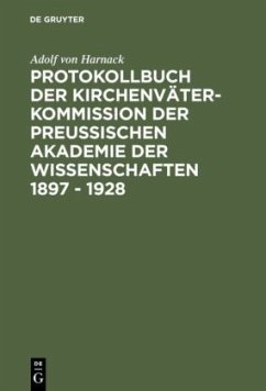 Protokollbuch der Kirchenväter-Kommission der Preußischen Akademie der Wissenschaften 1897 - 1928 - Harnack, Adolf von