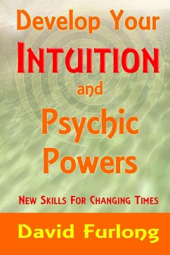 Develop Your Intuition and Psychic Powers - Furlong, David