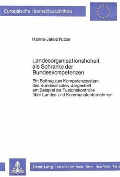 Landesorganisationshoheit als Schranke der Bundeskompetenzen - Pützer, Hanns-Jakob