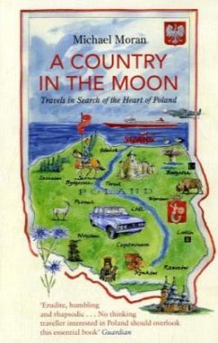 A Country in the Moon: Travels in Search of the Heart of Poland - Moran, Michael