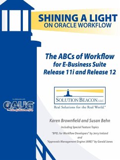 The ABCs of Workflow for E-Business Suite Release 11i and Release 12 - Brownfield, Karen; Behn, Susan; Jones, Gerald