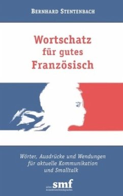 Wortschatz für gutes Französisch - Stentenbach, Bernhard