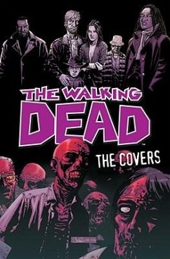 The Walking Dead: The Covers Volume 1 - Kirkman, Robert