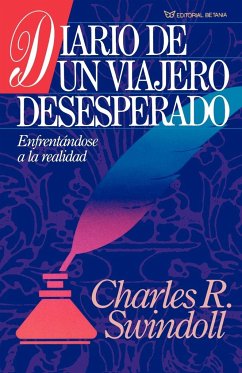 Diario de un Viajero Desesperado = Living on the Ragged Edge - Swindoll, Charles R.