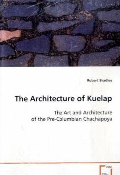 The Architecture of Kuelap - Bradley, Robert