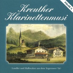 Landler Und Halbwalzer A.D.Tegenseer Tal - Kreuther Klarinettenmusi Folge 3