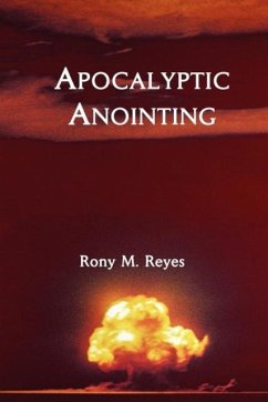 Apocalyptic Anointing - Reyes, Rony M.