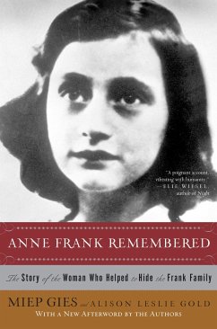 Anne Frank Remembered: The Story of the Woman Who Helped to Hide the Frank Family - Gies, Miep; Gold, Alison Leslie