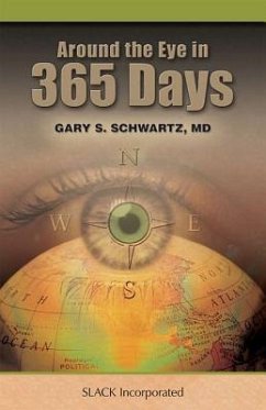 Around the Eye in 365 Days - Schwartz, Gary S