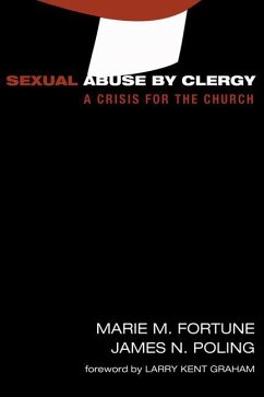 Sexual Abuse by Clergy: A Crisis for the Church - Fortune, Marie M.; Poling, James Newton