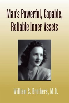 Man's Powerful, Capable, Reliable Inner Assets - Brothers, William S. M. D.