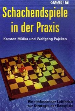 Schachendspiele in der Praxis - Müller, Karsten;Pajeken, Wolfgang