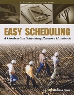 Easy Scheduling - A Construction Resource Handbook - Ramsey, Dan; Matzen, Stephen