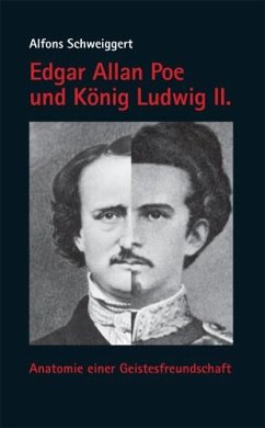 Edgar Allan Poe und König Ludwig II. - Schweiggert, Alfons